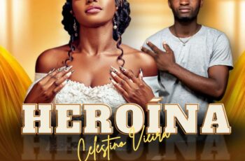 Celestino Vieira – Heroina (Zouk)