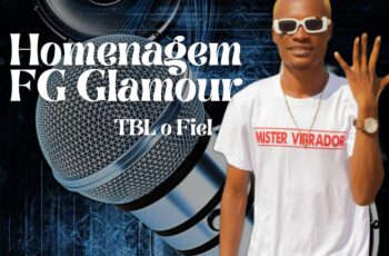 Tbl O Fiel – Homenagem FG Glamour (Afro House)