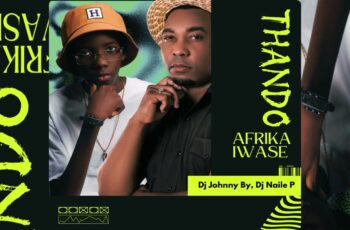 Dj Johnny By, Dj Naile P (Thando Iwase Afrika – Miss Lady) [Extended Mix]