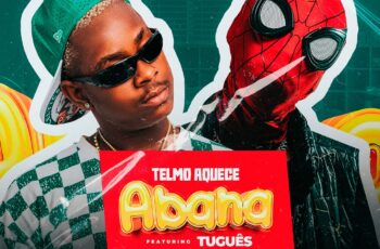 Telmo Aquece ft Tugues – Abana