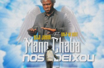 Nelo Júnior Feat Galã On Beatz – Mano Chaba Nos Deixou